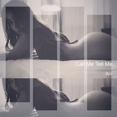 Call Me Tell Me. 專輯 DyoSeLF