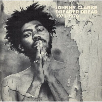 Dreader Dread 1976-1978 专辑 Johnny Clarke