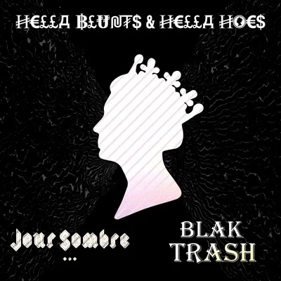 Hella Blunts & Hella Hoes 專輯 Relique/Blak Trash/AnimaTe/Krooner/One Day One Coke