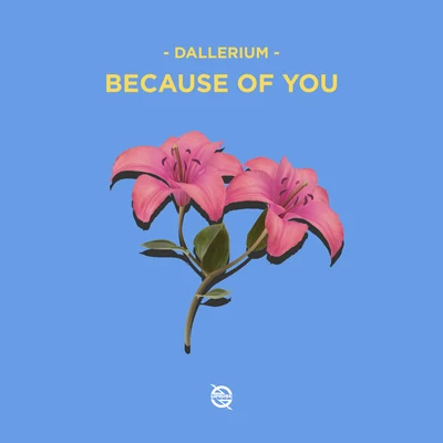 Because of You 專輯 Dallerium/Alyx Ander