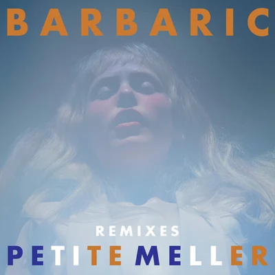 Barbaric (Remixes) 專輯 Hyena/Petite Meller