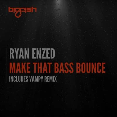 Make That Bass Bounce 專輯 Ryan Enzed