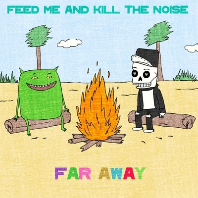 Far Away (Remixes) 專輯 Feed Me