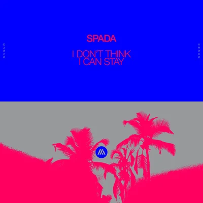 I Dont Think I Can Stay 專輯 Spada