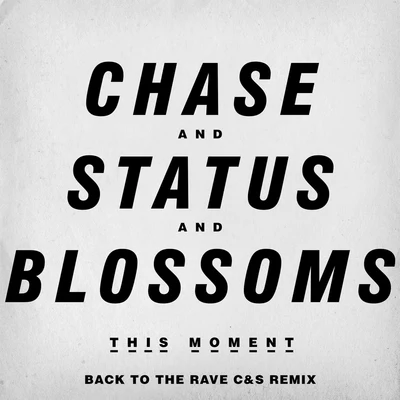 This Moment (Back To The Rave C&S Remix) 專輯 Chase & Status