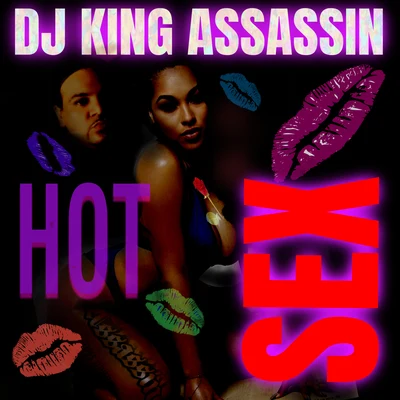 Hot Sex 專輯 DJ King Assassin