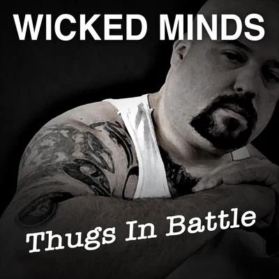 Thugs in Battle 專輯 Wicked Minds