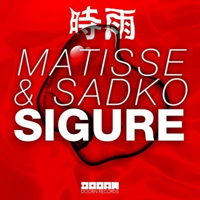 Matisse & Sadko Sigure