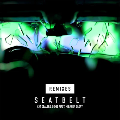 Seatbelt Remixes 专辑 Stavros/Miranda Glory