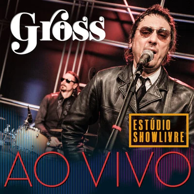 Gross no Estúdio Showlivre, Vol. 2 (Ao Vivo) 專輯 Gross/Roger Williams/Jack Lawrence