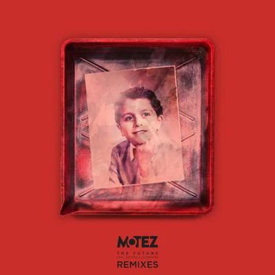 The Future (feat. "Antony & Cleopatra") [Remixes] 專輯 Motez