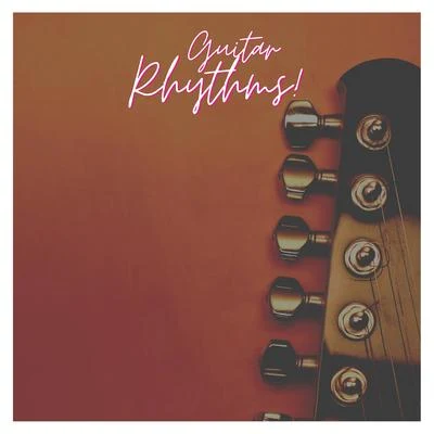 Guitar Rhythms 專輯 Relaxing Acoustic Guitar/Romantic Relaxing Guitar Instrumentals/Guitar Instrumentals