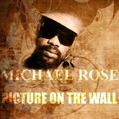 Picture On The Wall 专辑 Michael Rose/Cultural Warriors