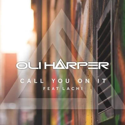 Call You on It (feat. Lachi) 專輯 Oli Harper