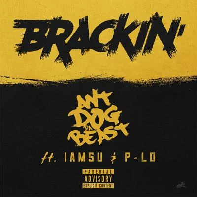 Brackin (feat. Iamsu & P-Lo) 專輯 Antdog da Beast