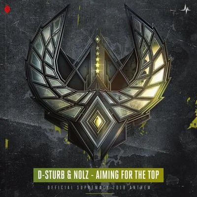 Aiming For The Top (Official Supremacy 2018 Anthem) 專輯 D-Sturb/D-Block & S-te-fan