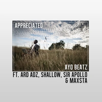 Appreciated (feat. Ard Adz, Shallow, Sir Apollo & Maxsta) 專輯 Ayo Beatz/Wavy Boy Smith