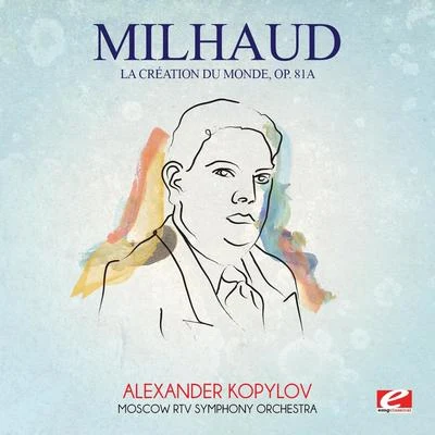 Milhaud: La création du monde, Op. 81a (Digitally Remastered) 专辑 Darius Milhaud