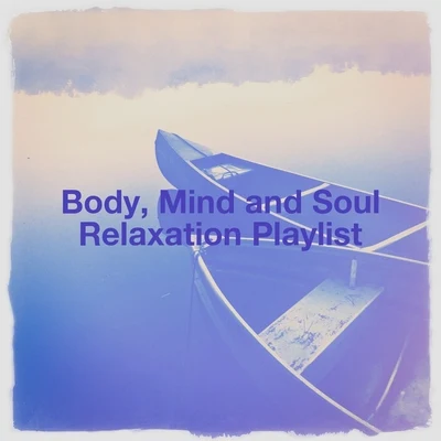 Body, Mind and Soul Relaxation Playlist 專輯 Relaxation Study Music/Musique du monde et relaxation