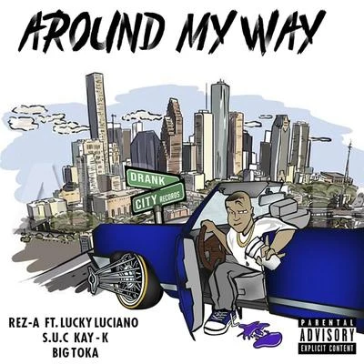 Around My Way (feat. Lucky Luciano, S.U.C Kay-K & Big Tonka) 專輯 Chedda-Loc/Lucky Luciano