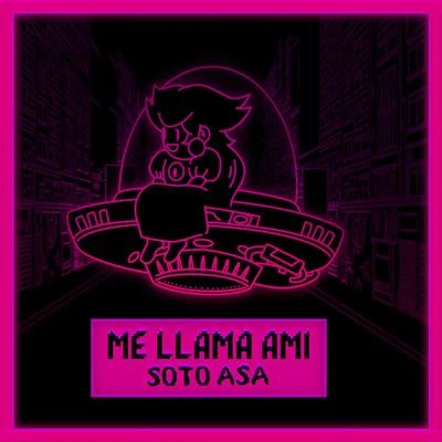 Me Llama Ami 专辑 $kyhook/Soto Asa