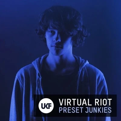 Preset Junkies 專輯 Virtual Riot/Hatcha/Barely Alive/Truth/Disciple