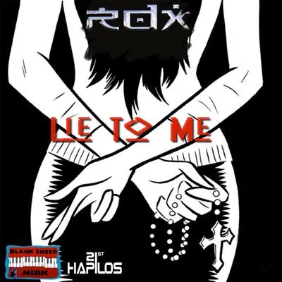 Lie to Me 专辑 RDX