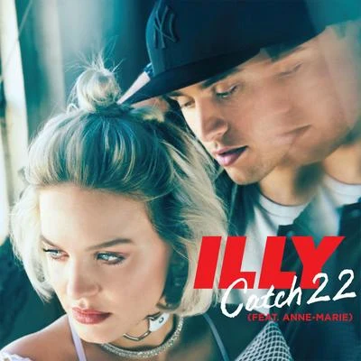 Catch 22 (feat. Anne-Marie) 專輯 Illy/Wanna be/北海Dy