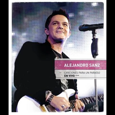 Canciones para un paraiso en vivo 專輯 Alejandro Sanz