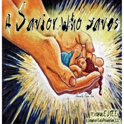 A Savior Who Saves 专辑 Estee/Tanboymiguel/Poss