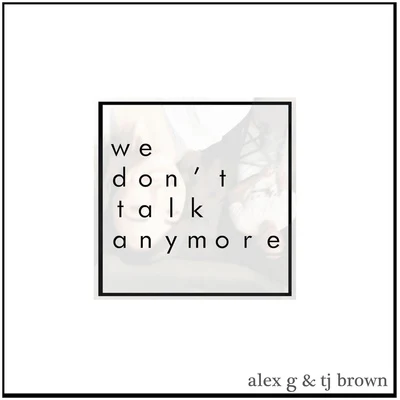 We Dont Talk Anymore 專輯 Foxes in Fiction/Alex G/Four Visions