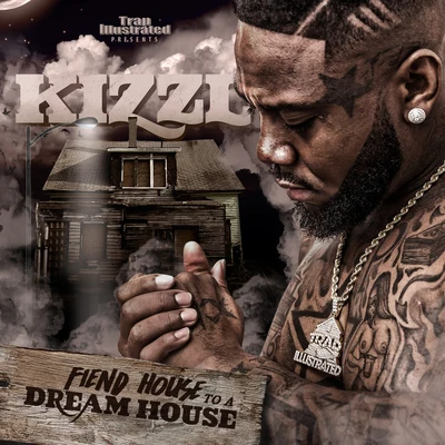 Fiend House to a Dream House 專輯 Kizzl