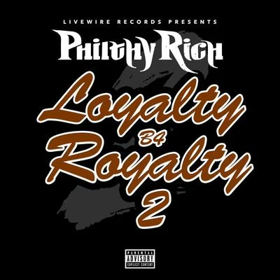 Loyalty B4 Royalty 2 專輯 Philthy Rich