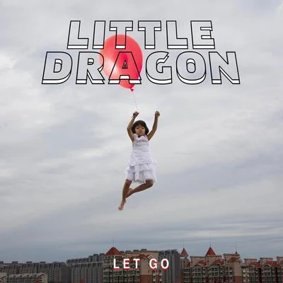 Let Go 專輯 Little Dragon