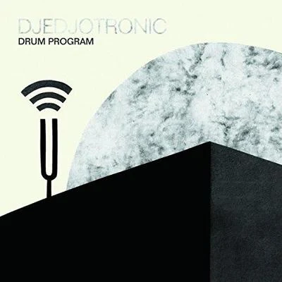 Drum Program 专辑 Djedjotronic