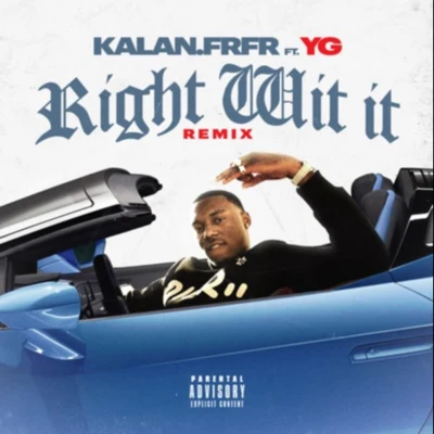 Right Wit It (Remix) (Prod by Blxst) 專輯 Kalan.FrFr