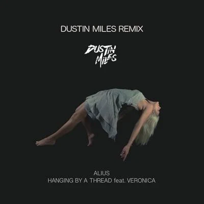 Hanging By A Thread (Dustin Miles Remix) 专辑 Dustin Miles