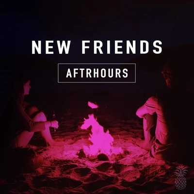 New Friends 專輯 Aftrhours