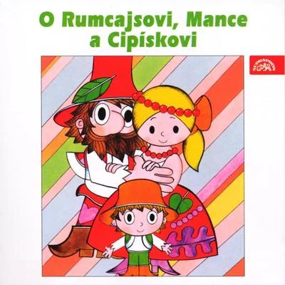 Čtvrtek: O Rumcajsovi, Mance a Cipískovi 专辑 Gabriela Vránová/Jirina Bohdalová/Karel Höger/Studiový orchestr/Ilja Hurník