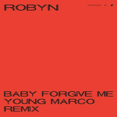 Baby Forgive Me (Young Marco Remix) 專輯 Robyn/Soulwax