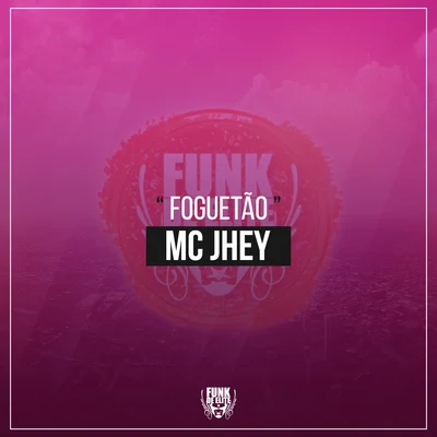 Foguetão 專輯 MC Jhey/MC Jhowzinho e MC Kadinho