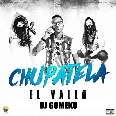 Chupatela 專輯 El Kokito/Dj Gomeko