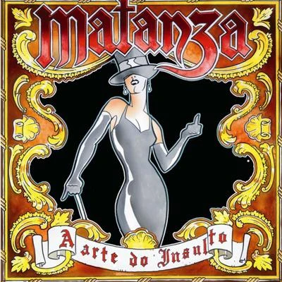 Matanza A Arte do Insulto