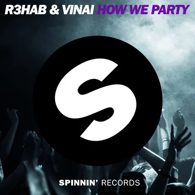 How We Party 專輯 R3hab/No Riddim/its different