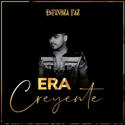 Era Creyente 專輯 Espinoza Paz