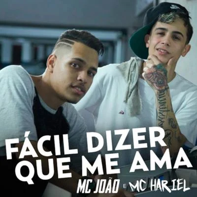 Fácil Dizer Que Me Ama 專輯 MC Cabelinho/Mc Hariel/Mc Kelvinho/DJay W