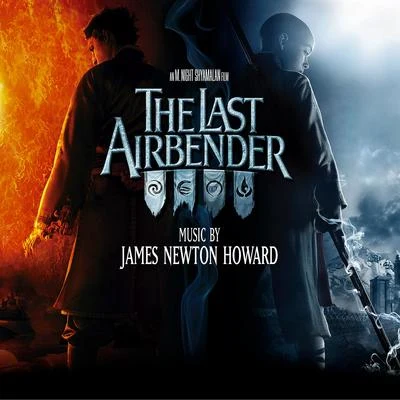 The Last Airbender (Music from the Motion Picture) 专辑 Chris Alan Lee/Plum/The Math Club/Ashley Park/James Newton Howard