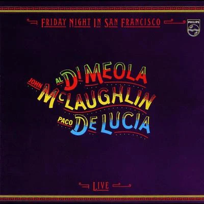 Friday Night In San Francisco 专辑 Al Di Meola/John McLaughlin/Paco de Lucía