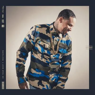 On Your Body (feat. Meet Sims) 专辑 Chinx