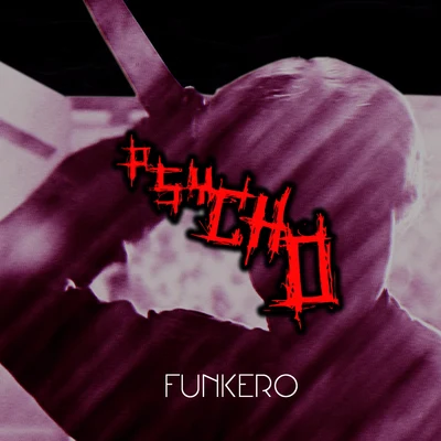 Psycho 專輯 1Kilo/Funkero